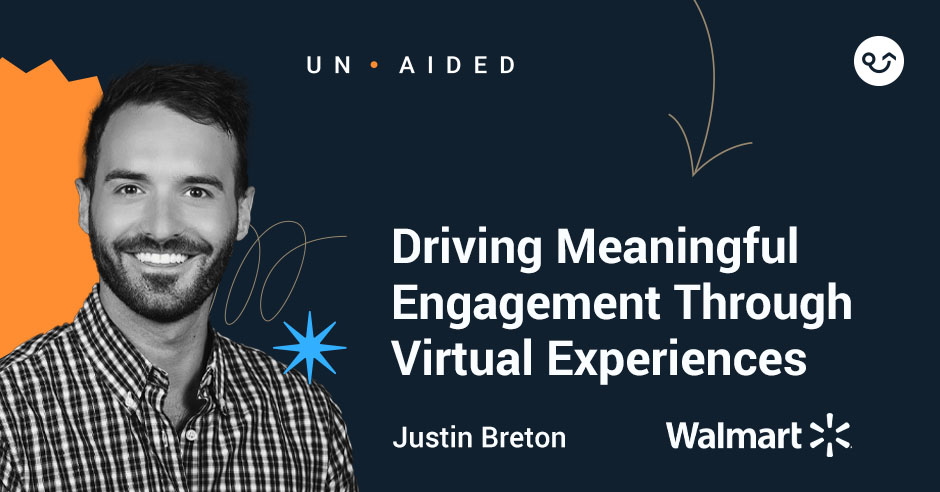 Driving Meaningful Engagement Through Virtual Experiences With Walmart’s Justin Breton