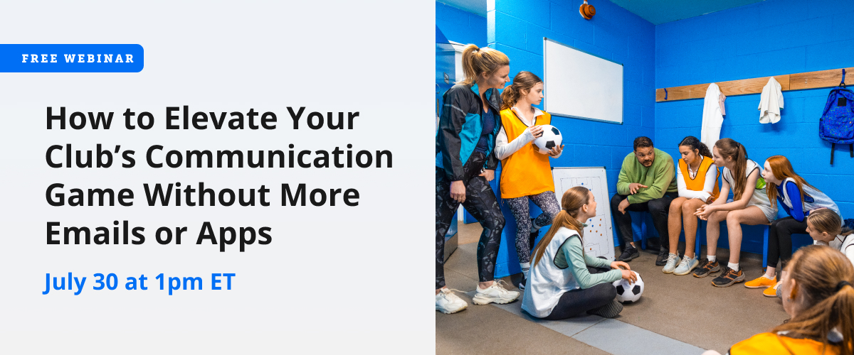 Sports Org Webinar: How to Elevate Your Club’s Communication Game Without More Emails or Apps